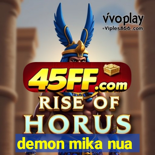 demon mika nua